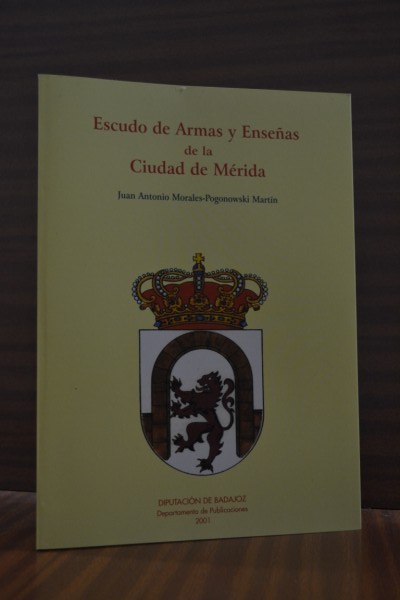 ESCUDO DE ARMAS Y ENSEAS DE LA CIUDAD DE MRIDA